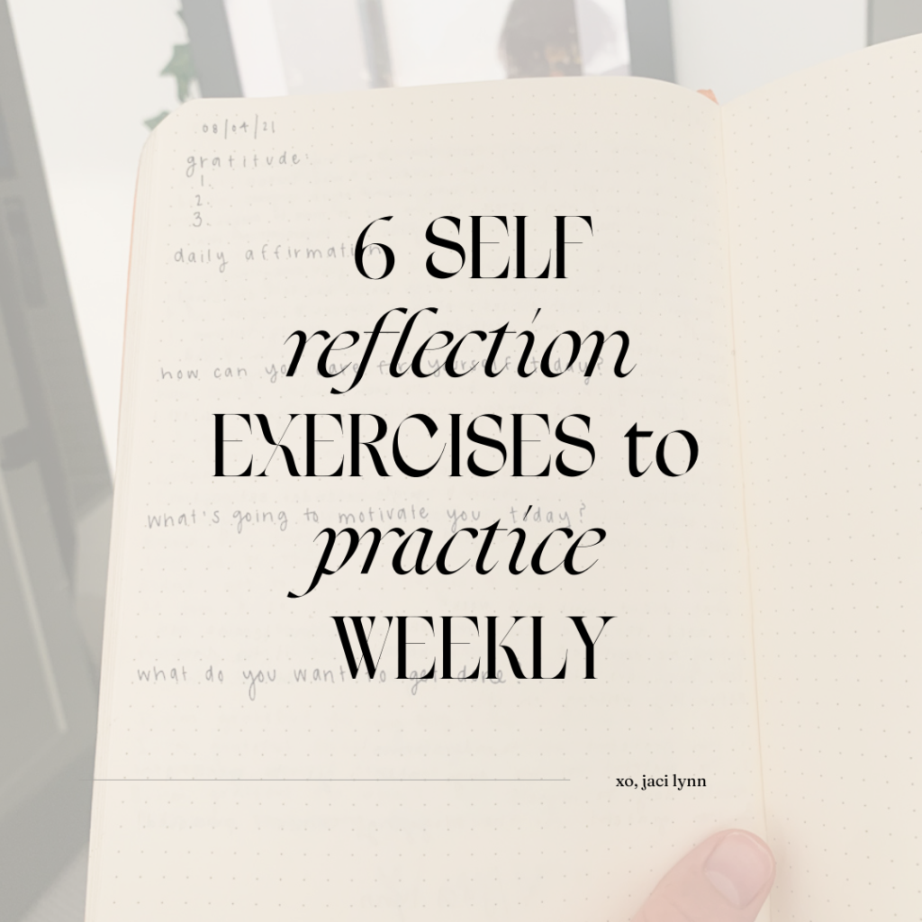 6 self-reflection exercises to practice weekly