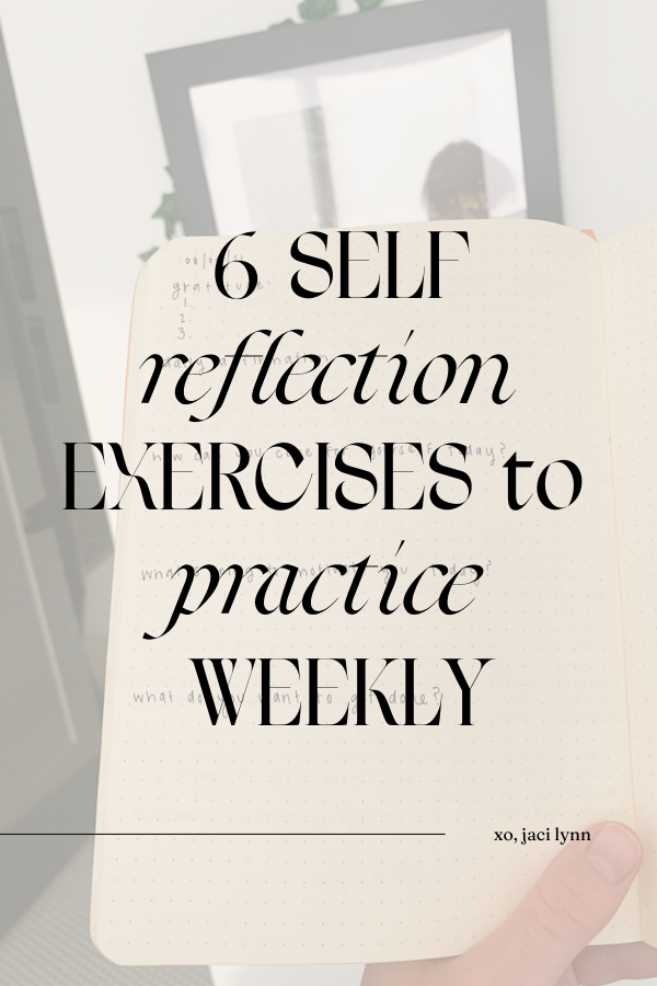 6 self-reflection exercises to practice WEEKLY