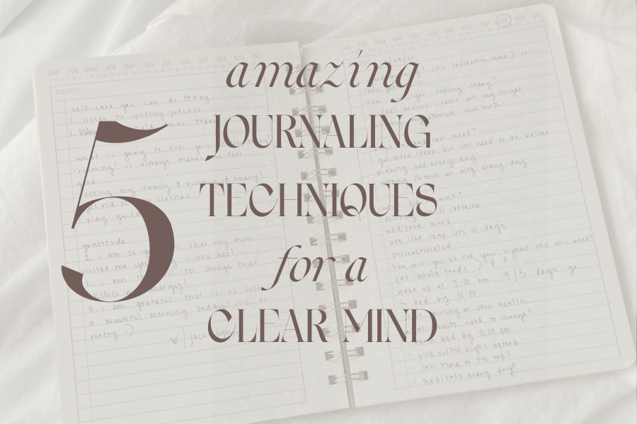5 amazing journaling techniques for a clear mind