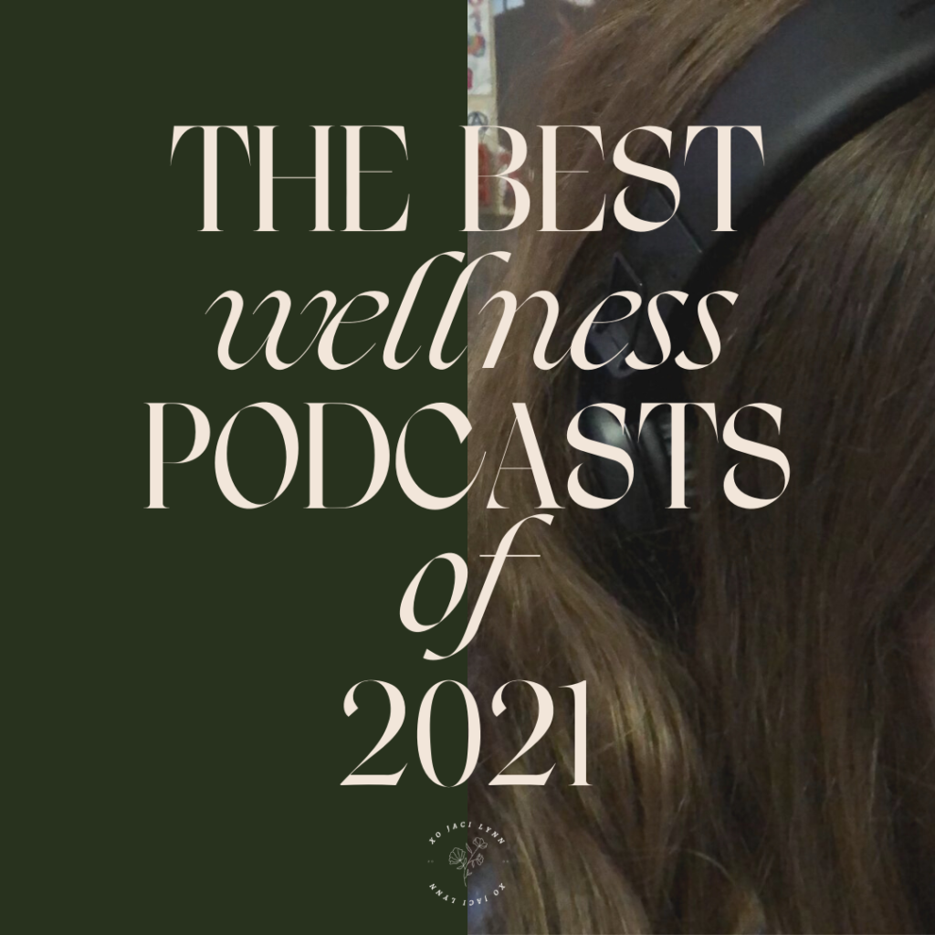 the best wellness podcasts of 2021