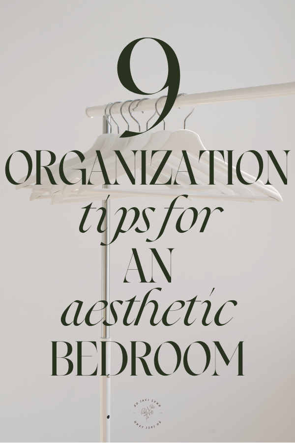 9 Organization Tips for an Aesthetic Bedroom