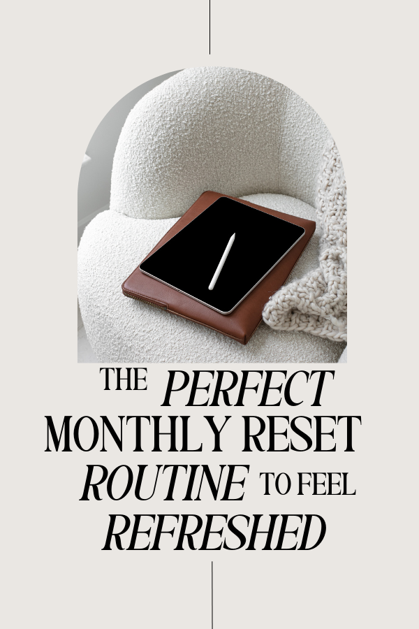 The PERFECT Monthly Reset Routine to Feel Refreshed